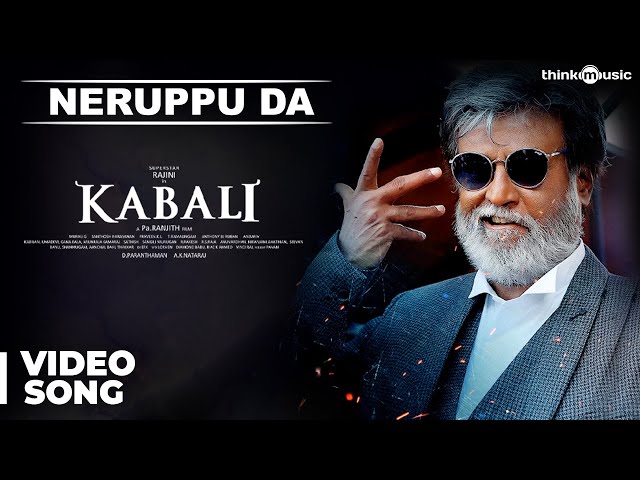 Kabali Songs | Neruppu Da Video Song | Rajinikanth | Pa Ranjith | Santhosh Narayanan class=