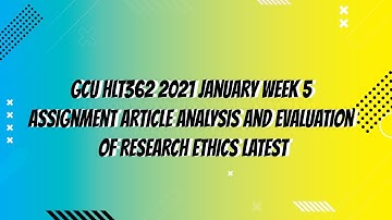 GCU HLT362 2021 January Week 5 Assignment Article Analysis and