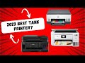 Which Tank Printer Should You Buy 2023 Updated