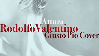 Attura - Rodolfo Valentino (Giusto Pio Cover)