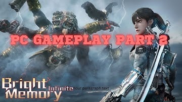 BRIGHT MEMORY: INFINITE - PC Gameplay Walkthrough Part 2 (1080p 60FPS GTX 1650) (No Commentary)