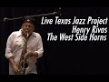 Henry rivas  west side horns  live texas jazz project 