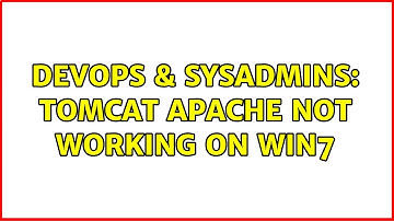 DevOps & SysAdmins: Tomcat Apache not working on Win7