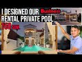 I DESIGNED OUR PRIVATE POOL RENTAL STAYCATION HOUSE