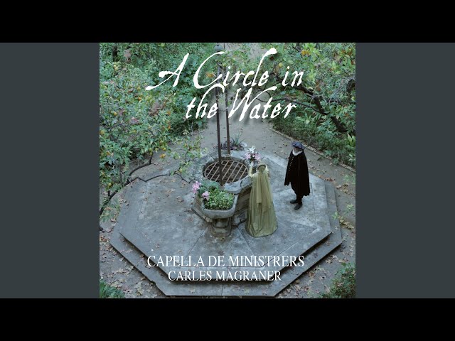 Capella De Ministrers & Carles Magraner - A Circle in the Water. Passacaglia