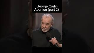 George Carlin  on Abortions (Part 2)