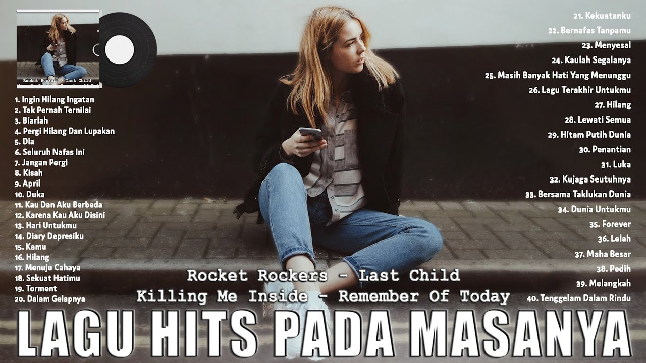 Rocket Rockers, Last Child, Killing Me Inside, Remember Of Today || Lagu Indo Hits Pada Masanya