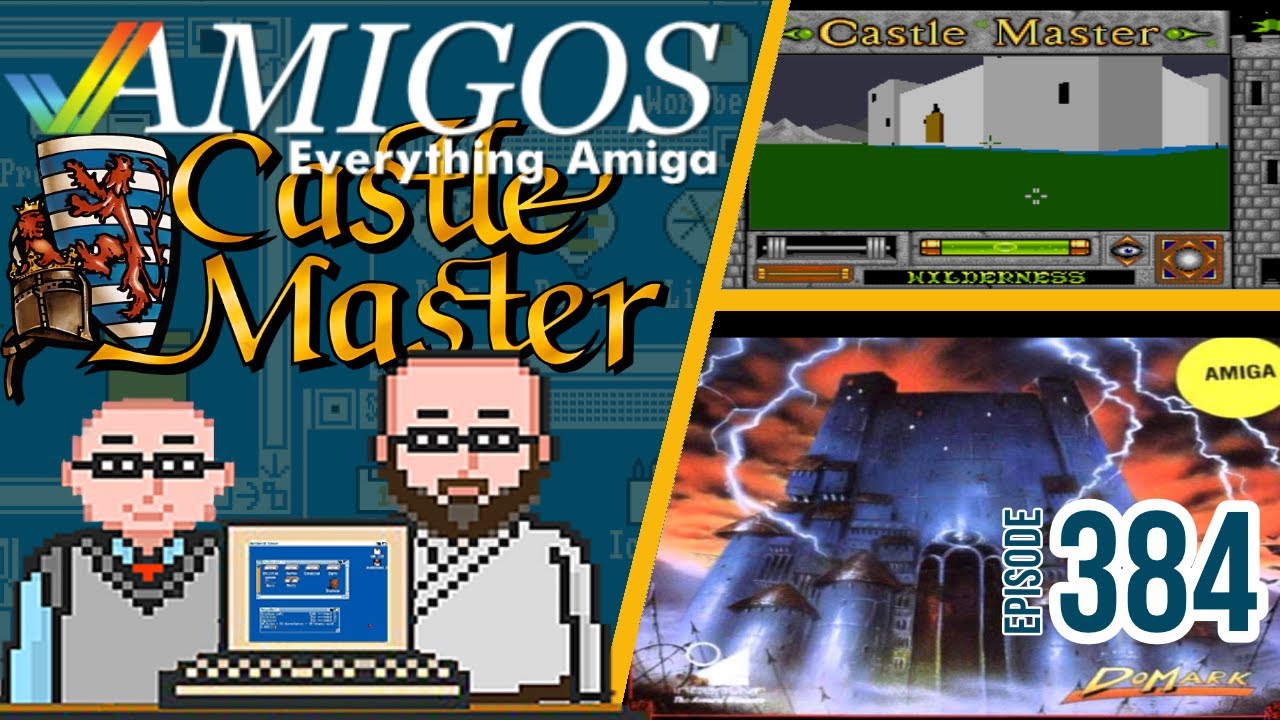 Be the Castle Master of your domain! Amigos: Everything Amiga Podcast 384