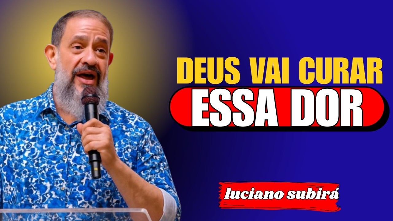 DEUS VAI CURAR A FERIDA QUE NINGUÉM CONSEGUIU CURAR | Luciano Subirá