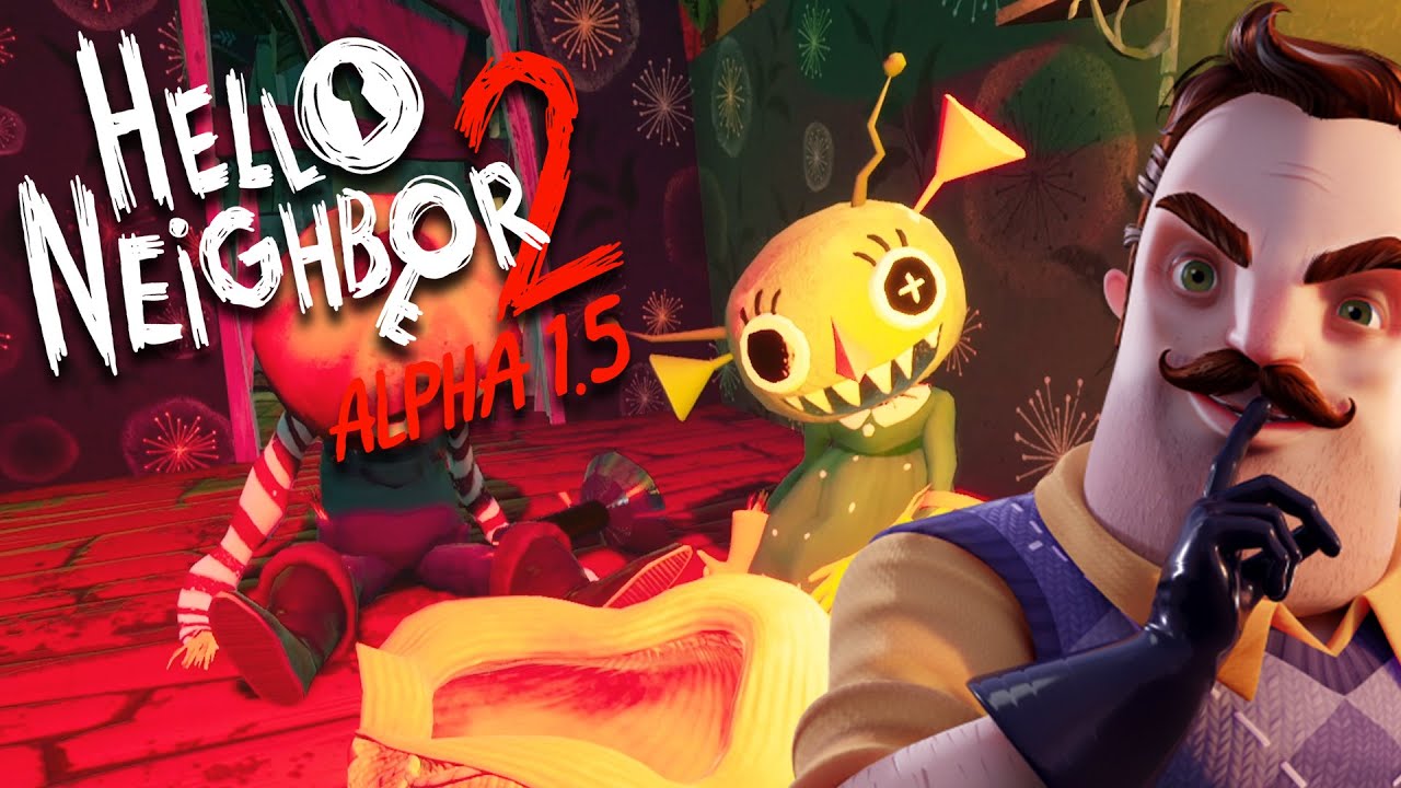 hello neighbor 2 alpha 1.5 hello neighbor 2 alpha 1.5