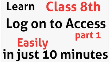 Log on to access || MS ACCESS || CLASS 8 LOG ON TO ACCESS || ACCESS || MICROSOFT ACCESS