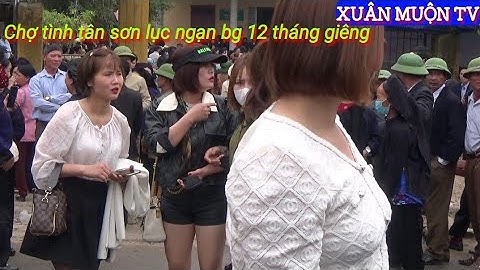 toàn cảnh chợ tình TÂN SƠN LỤC NGẠN BG 12 tháng giêng 2023