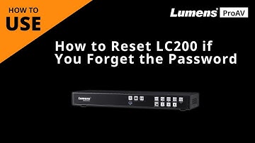 [UseAV] How to Reset LC200 if You Forget the Password | Lumens ProAV