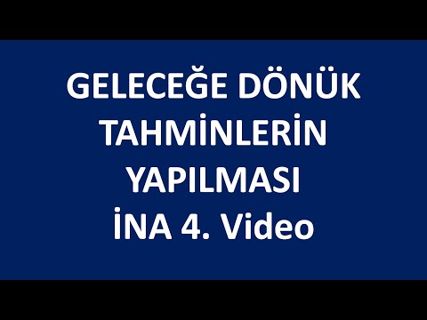 Geleceğe Yönelik Tahminlerin Yapılması - İNA 4. Video