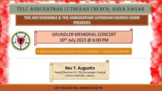 TELC ANBUNATHAR  CHURCH  30-07-2023 I 06.00 PM I  GRUNDLER MEMORIAL CONCERT