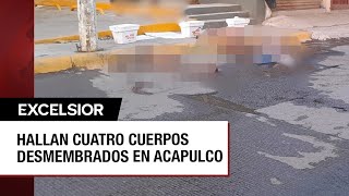 Tiran cuatro cuerpos desmembrados en calles de Acapulco