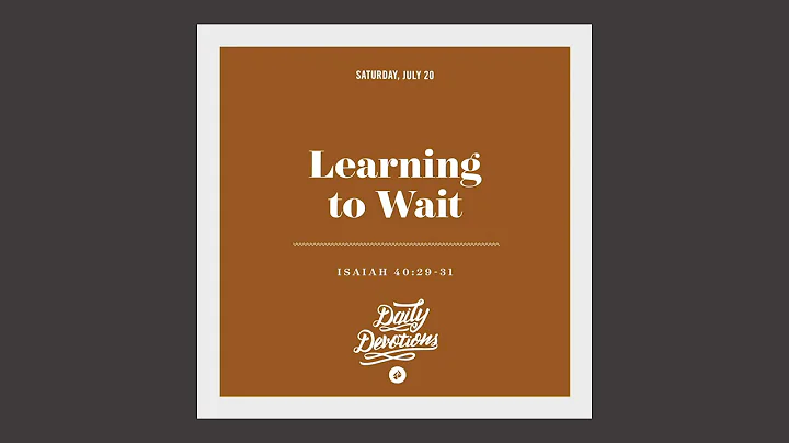 Learning to Wait - Daily Devotion