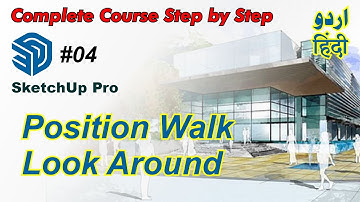 Sketchup for Beginners | Position, Walk & Look Around Tool | Sketchup Pro in Urdu & Hindi