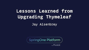 Lessons Learned from Upgrading Thymeleaf - Jay Aisenbrey