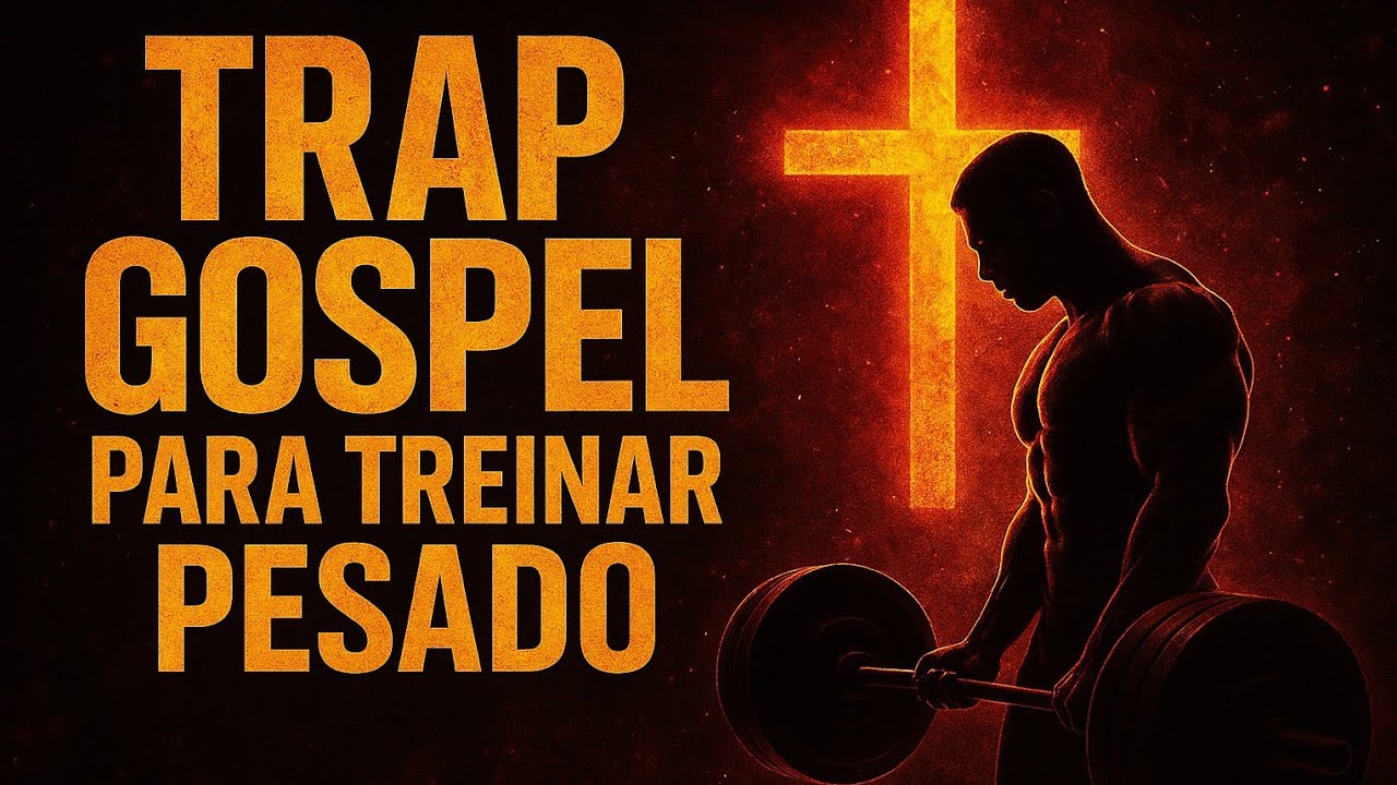 TRAP GOSPEL Para Treinar Pesado e Adorar a Deus