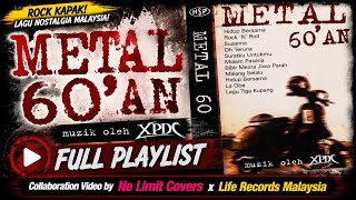 XPDC – Metal 60an (Full Playlist) | Rock Kapak & Lagu Nostalgia Malaysia