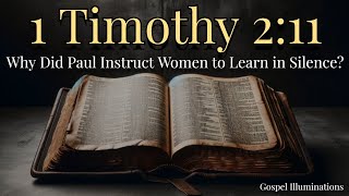 1 Timothy 2:11 Explained: What Does 'Learn in Silence' Really Mean for Women Today?