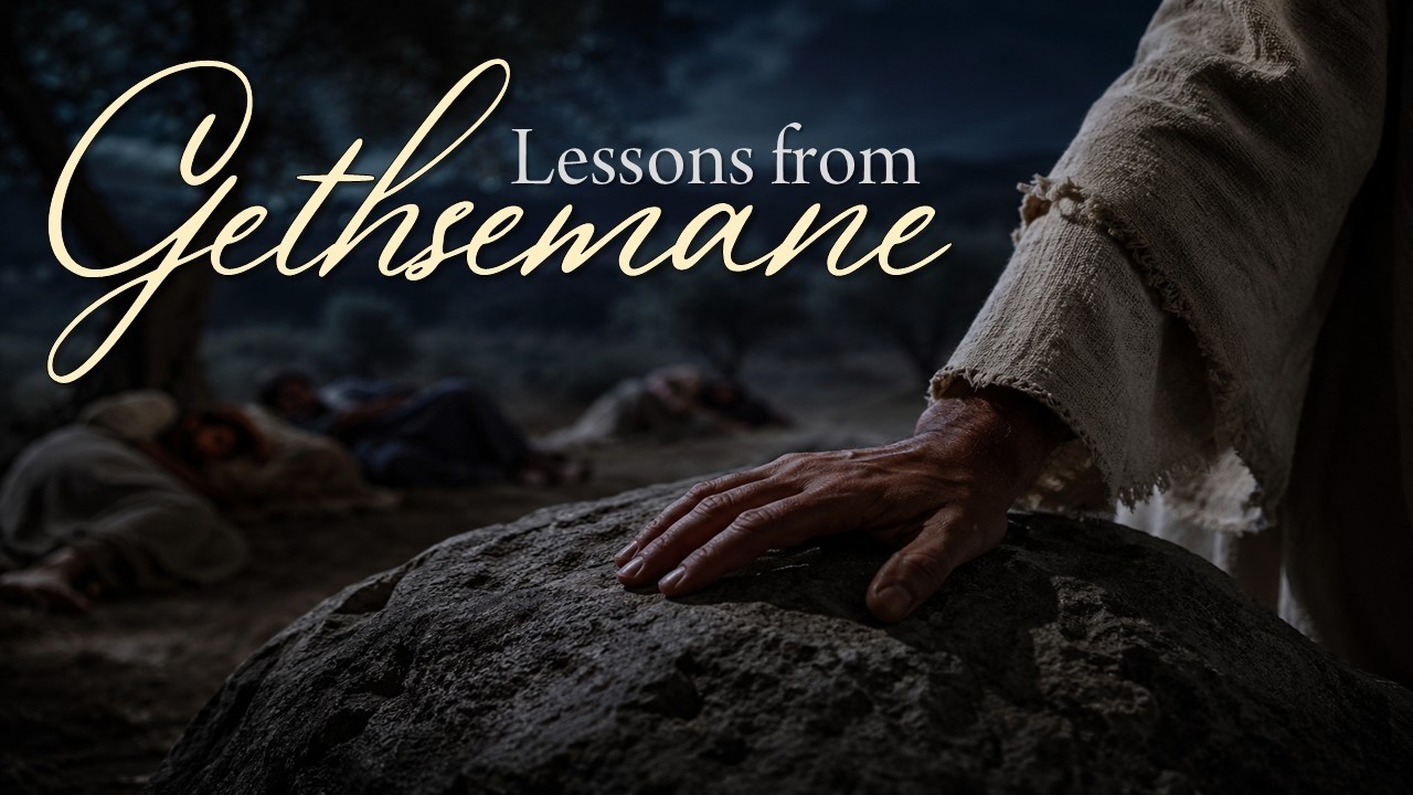 Lessons from Gethsemane