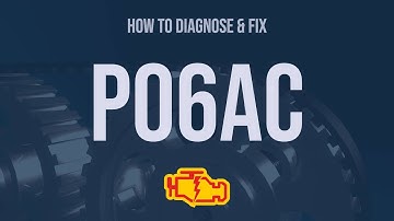 How to Diagnose and Fix P06AC Engine Code - OBD II Trouble Code Explain