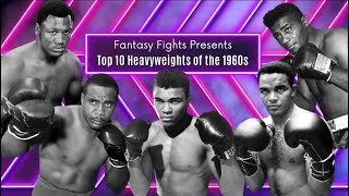 Top 10 Heavyweights of the 1960s