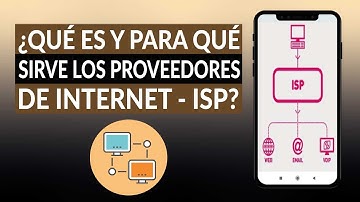 ¿Qué es, para qué sirve y cómo funcionan los PROVEEDORES DE INTERNET - ISP?
