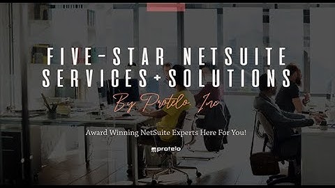 Award-Winning NetSuite Services: Improve NetSuite Efficiency and Productivity With Protelo