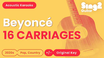 16 CARRIAGES - Beyoncé (Karaoke Acoustic)