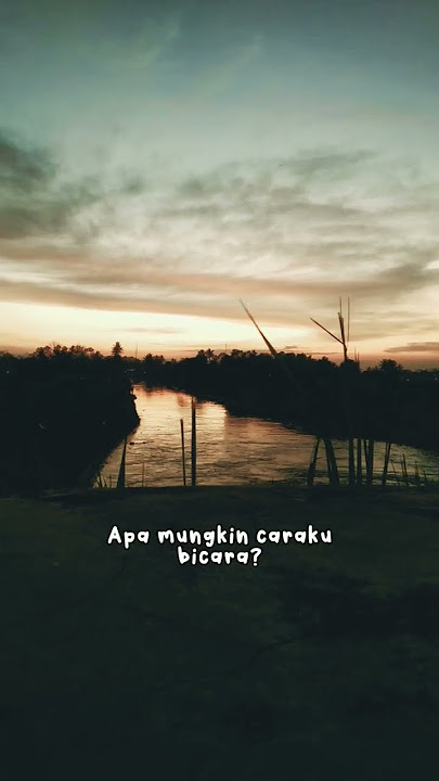 Story WA # Apa Mungkin - Bernadya