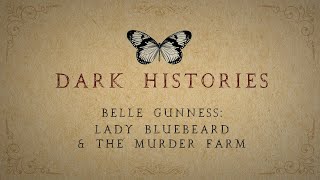 Belle Gunness: Lady Bluebeard & The Murder Farm