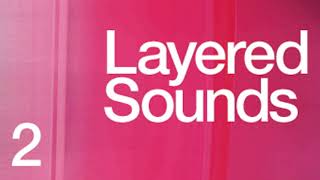 Various Artists - Layered Sounds 2 (Official Full Album)