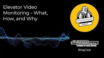 Elevator Video Monitoring - What, How, and Why