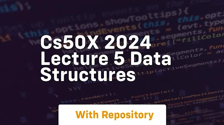 Cs50x 2024 lecture 5 data structures