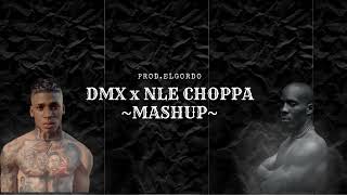 DMX x NLE CHOPPA - Where The Hood At? MASHUP (prod.ElGordo)