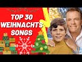 TOP 30 Weihnachtssongs 🎅 Schlager für Alle