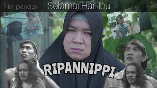 RIPANNIPPI | SELAMAT HARI IBU | SAHABAT CAHAYA | AMBO NAI | TIMUR KOTA