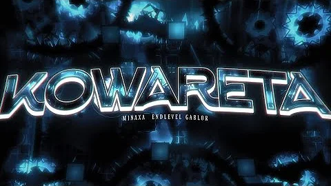 Kowareta 100% By Gablor (EXTREME Demon)