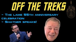 Off the Treks - Star Trek 55th Anniversary - What Did ViacomCBS Do - Shatner Speaks