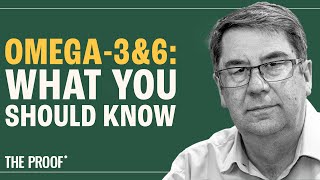 What You Need to Know About Omega 3 and 6 Fats | Prof Philip Calder | The Proof Podcast EP #278