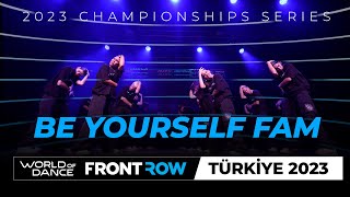 Be Yourself Fam | 1st Place Team Division | World of Dance İstanbul 2023 | #wodtürkiye23