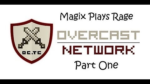 Magix Plays Rage - The Overcast Network