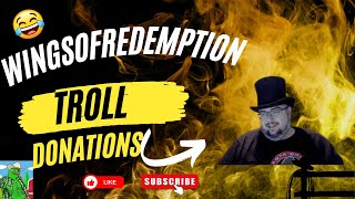 Wingsofredemption troll donations