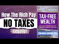 TAX-FREE WEALTH  (by Tom Wheelwright) | How the Rich Avoid Taxes