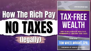 TAX-FREE WEALTH  (by Tom Wheelwright) | How the Rich Avoid Taxes