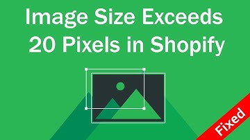 Image Size Exceeds 20 Pixels In Shopify  ✅ Fixed