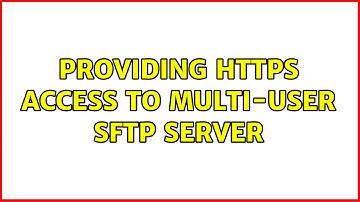 Ubuntu: Providing HTTPS access to multi-user SFTP server